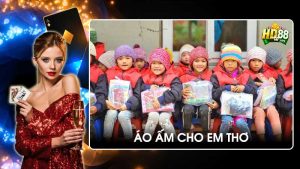 HD88 chung tay mang hơi ấm đến vùng cao qua chương trình Áo Ấm Cho Em Thơ