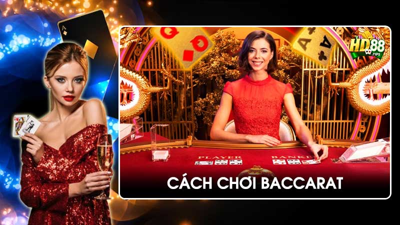 Cách chơi Baccarat