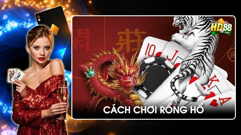 Cách chơi Rồng Hổ