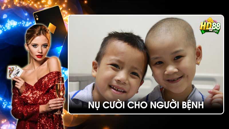 Nụ Cười Cho Người Bệnh hành trình yêu thương cùng HD88