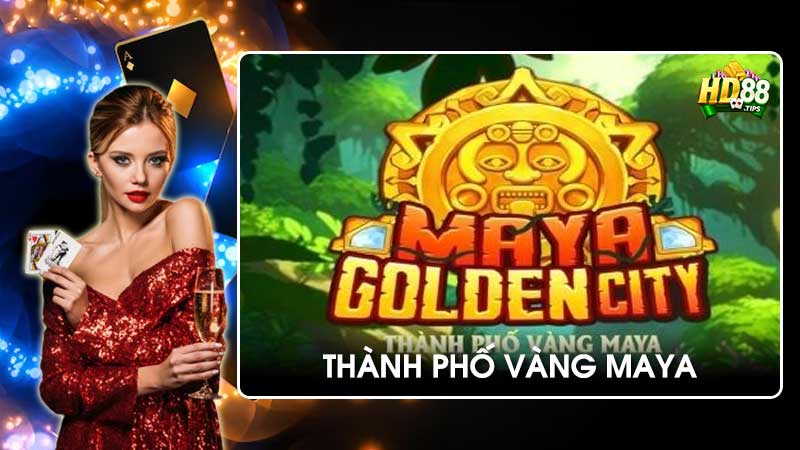 Nổ hũ thành phố vàng maya cuộc phiêu lưu săn kho báu
